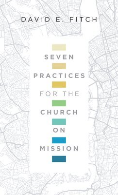 Seven Practices for the Church on Mission 1