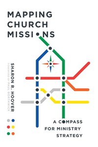 bokomslag Mapping Church Missions  A Compass for Ministry Strategy