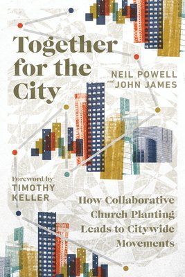 bokomslag Together for the City - How Collaborative Church Planting Leads to Citywide Movements