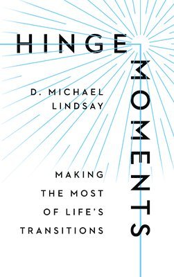 bokomslag Hinge Moments - Making the Most of Life`s Transitions