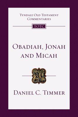 Obadiah, Jonah and Micah: An Introduction and Commentary Volume 26 1