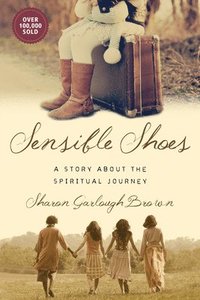 bokomslag Sensible Shoes - A Story about the Spiritual Journey