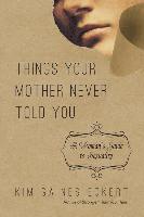 Things Your Mother Never Told You 1