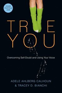 bokomslag True You - Overcoming Self-Doubt and Using Your Voice