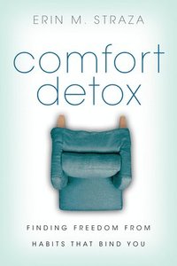 bokomslag Comfort Detox - Finding Freedom from Habits that Bind You