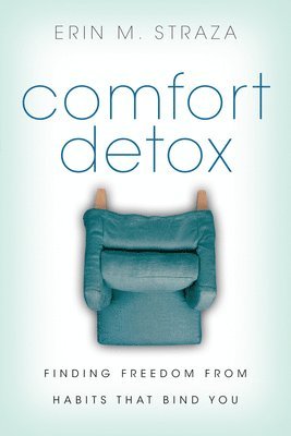 bokomslag Comfort Detox - Finding Freedom from Habits that Bind You