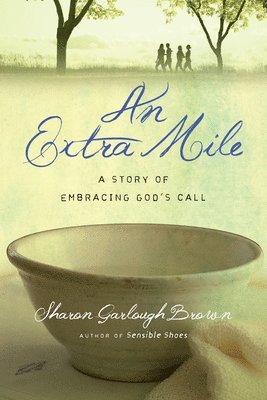 An Extra Mile  A Story of Embracing God`s Call 1