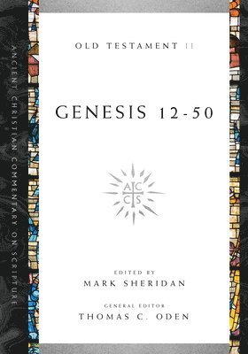 Mark Sheridan, Thomas C. Oden, Mark Sheridan, Thomas C. Oden, Thomas C Oden - Genesis 12–50, Häftad