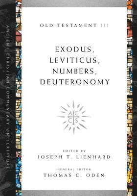 Joseph T. Lienhard, Thomas C. Oden, Joseph T. Lienhard, Thomas C. Oden, Joseph T Lienhard, Thomas C Oden - Exodus, Leviticus, Numbers, Deuteronomy, Häftad