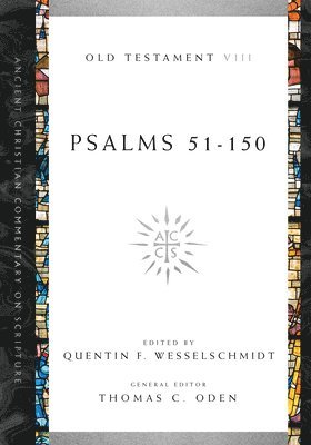 Quentin F. Wesselschmidt, Thomas C. Oden, Quentin F. Wesselschmidt, Thomas C. Oden, Quentin F Wesselschmidt, Thomas C Oden - Psalms 51–150, Häftad