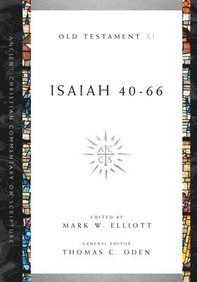 Mark W. Elliott, Thomas C. Oden, Mark W. Elliott, Thomas C. Oden, Mark W Elliott, Thomas C Oden - Isaiah 40–66, Häftad