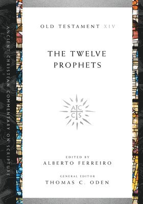 Alberto Ferreiro, Thomas C. Oden, Alberto Ferreiro, Thomas C. Oden, Thomas C Oden - Twelve Prophets, Häftad