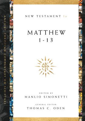 Manlio Simonetti, Thomas C. Oden, Manlio Simonetti, Thomas C. Oden - Matthew 1–13, Häftad