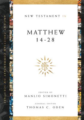 Manlio Simonetti, Thomas C. Oden, Manlio Simonetti, Thomas C. Oden, Thomas C Oden - Matthew 14–28, Häftad