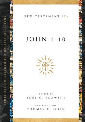 Joel C. Elowsky, Thomas C. Oden, Joel C. Elowsky, Thomas C. Oden - John 1–10, Häftad