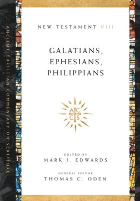 Mark J. Edwards, Thomas C. Oden, Mark J. Edwards, Thomas C. Oden, Mark J Edwards, Thomas C Oden - Galatians, Ephesians, Philippians, Häftad