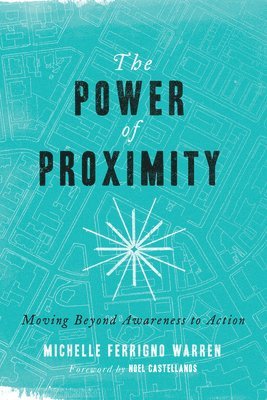 bokomslag Power of Proximity - Moving Beyond Awareness to Action