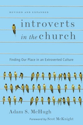 bokomslag Introverts in the Church  Finding Our Place in an Extroverted Culture