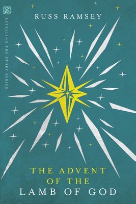 Russ Ramsey - Advent of the Lamb of God, Häftad
