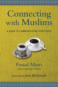 bokomslag Connecting with Muslims  A Guide to Communicating Effectively