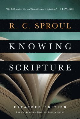 R. C. Sproul, J. I. Packer - Knowing Scripture, Häftad