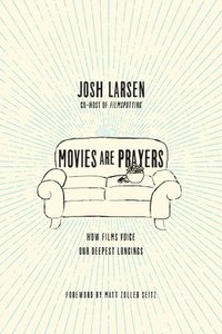 bokomslag Movies Are Prayers - How Films Voice Our Deepest Longings