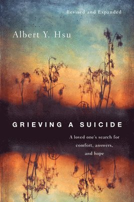 Albert Y. Hsu - Grieving a Suicide, Häftad