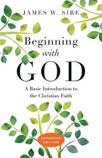 bokomslag Beginning with God  A Basic Introduction to the Christian Faith