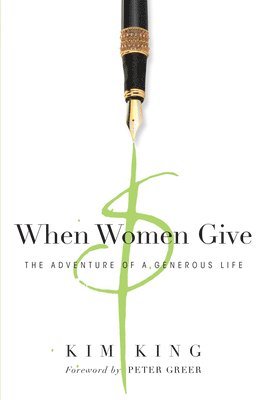 bokomslag When Women Give - The Adventure of a Generous Life
