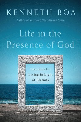 bokomslag Life in the Presence of God - Practices for Living in Light of Eternity