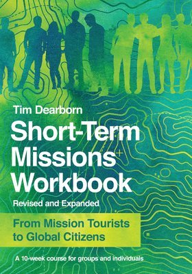 bokomslag ShortTerm Missions Workbook  From Mission Tourists to Global Citizens