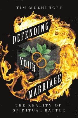 bokomslag Defending Your Marriage - The Reality of Spiritual Battle