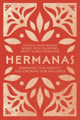 Hermanas  Deepening Our Identity and Growing Our Influence 1