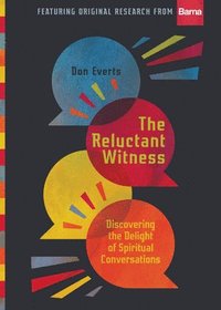 bokomslag The Reluctant Witness  Discovering the Delight of Spiritual Conversations
