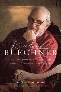 bokomslag Reading Buechner - Exploring the Work of a Master Memoirist, Novelist, Theologian, and Preacher