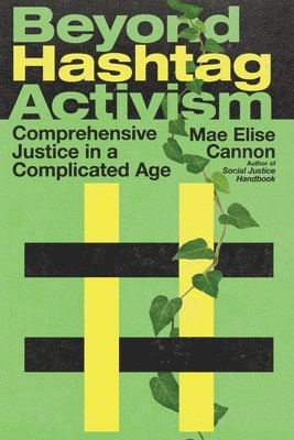 bokomslag Beyond Hashtag Activism - Comprehensive Justice in a Complicated Age