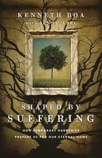 bokomslag Shaped by Suffering - How Temporary Hardships Prepare Us for Our Eternal Home