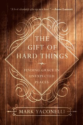 bokomslag The Gift of Hard Things