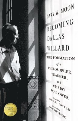bokomslag Becoming Dallas Willard - The Formation of a Philosopher, Teacher, and Christ Follower