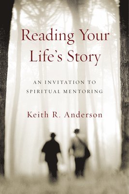 bokomslag Reading Your Life`s Story  An Invitation to Spiritual Mentoring