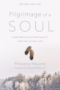 bokomslag Pilgrimage of a Soul  Contemplative Spirituality for the Active Life