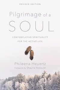 bokomslag Pilgrimage of a Soul - Contemplative Spirituality for the Active Life