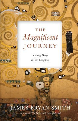 The Magnificent Journey  Living Deep in the Kingdom 1