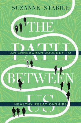The Path Between Us  An Enneagram Journey to Healthy Relationships 1