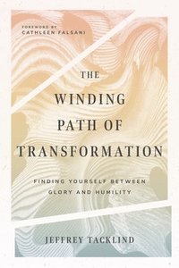 bokomslag Winding Path of Transformation - Finding Yourself Between Glory and Humility