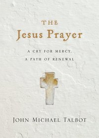 bokomslag The Jesus Prayer  A Cry for Mercy, a Path of Renewal