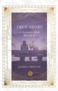 bokomslag True Story - A Christianity Worth Believing In