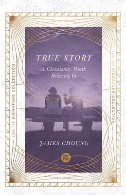 bokomslag True Story - A Christianity Worth Believing In