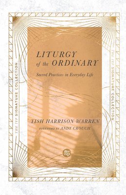Liturgy of the Ordinary: Sacred Practices in Everyday Life 1