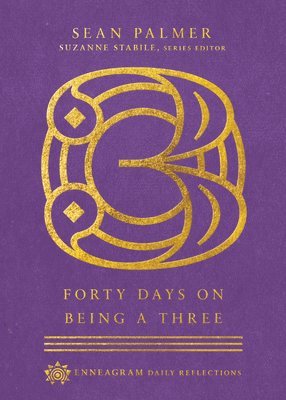 Sean Palmer, Suzanne Stabile, Suzanne Stabile - Forty Days on Being a Three, Inbunden